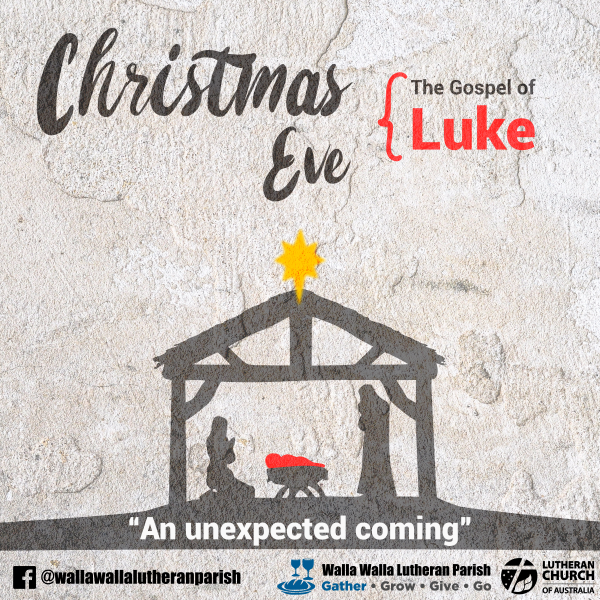 “An unexpected coming” (Gospel of Luke, Christmas Eve) • Walla Walla